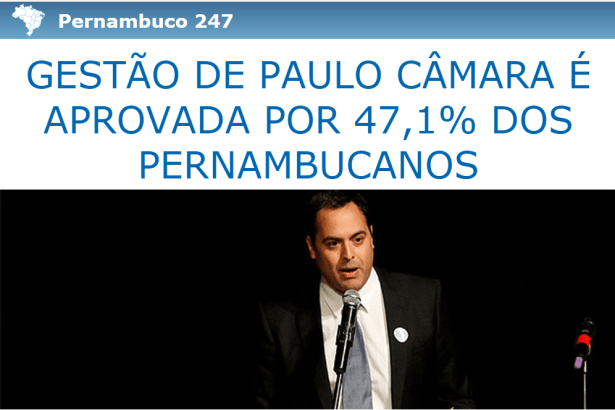 Brasil 247 divulga pesquisa sobre a administração do Governador de Pernambuco Paulo Câmara