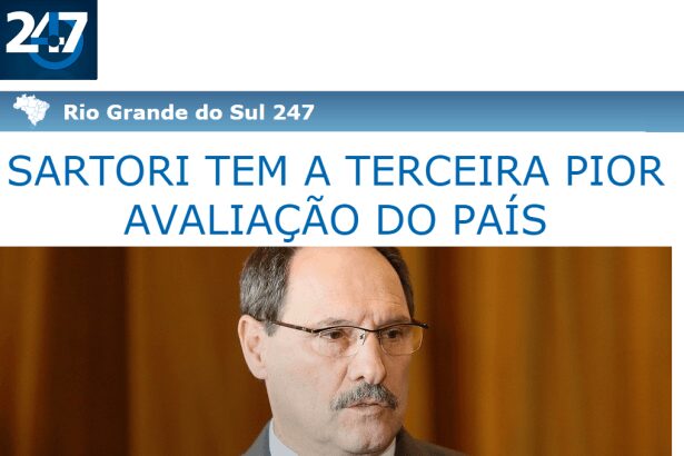 Brasil 247 divulga pesquisa que aponta que o governador José Ivo Sartori tem a terceira pior avaliação do país