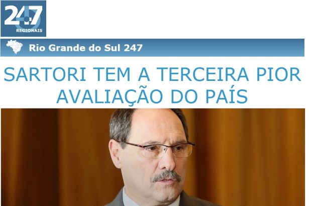 Brasil 247 divulga pesquisa que aponta o governador do Rio Grande do Sul, José Ivo Sartori, como o terceiro pior avaliado do país