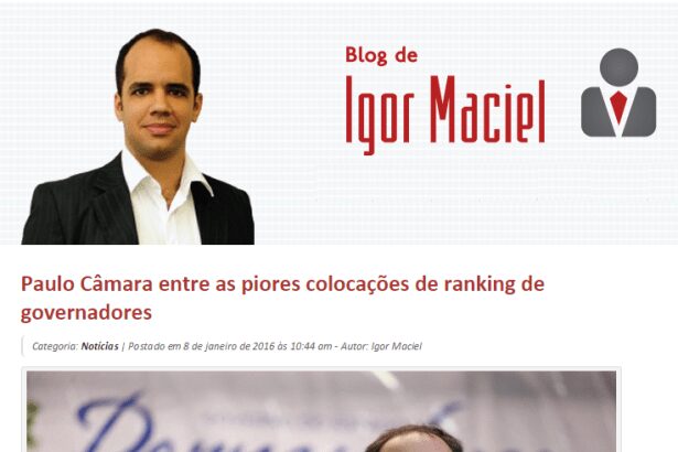 Blog do Igor Maciel divulga pesquisa que aponta o governador Paulo Câmara na oitava posição entre 13 governadores avaliados