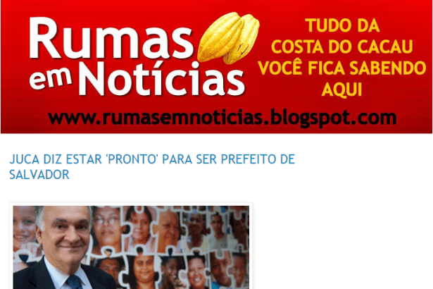 Blog Rumas em Notícias comenta sobre a candidatura de Juca para Prefeito de Salvador
