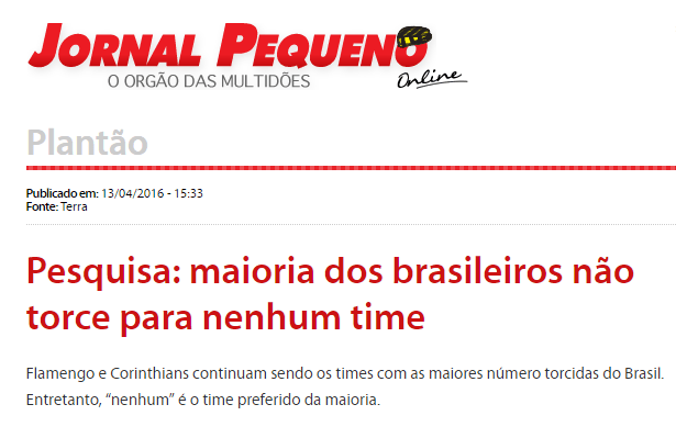 Jornal Pequeno - Online, divulga pesquisa sobre os Times de Futebol, os mais amados e os mais odiados pelos torcedores