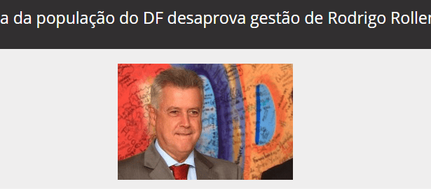 Portal Quid Novi divulga pesquisa sobre a popularidade do Governador do Distrito Federal, Rodrigo Rollemberg