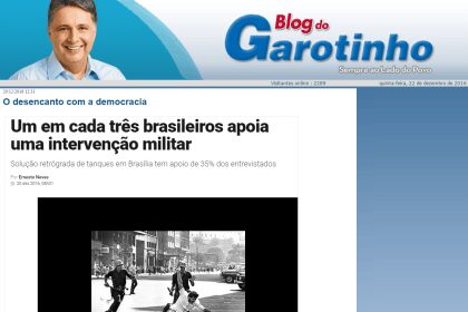 Blog do Garotinho divulga resultados da pesquisa nacional realizada pela Paraná Pesquisas sobre a opinião dos brasileiros quanto a uma possível intervenção militar provisória no país