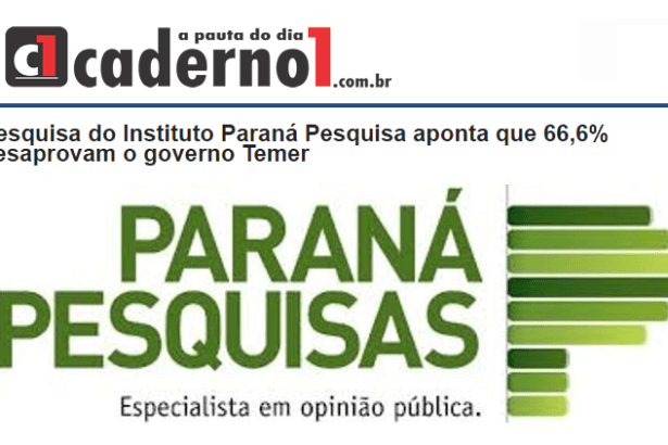 Caderno 1 divulga pesquisa realizada pela Paraná Pesquisas sobre a popularidade do Presidente Michel Temer
