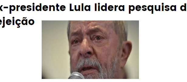 Portal Lamuca Notícias divulga pesquisa realizada pela Paraná Pesquisas com a opinião dos Brasileiros sobre o ex-Presidente Lula