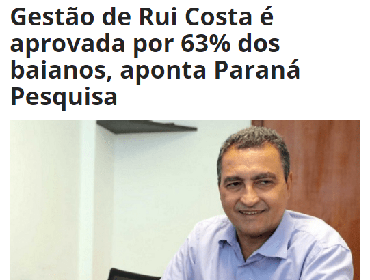 Portal Ipiaú Online divulga pesquisa realizada na Bahia pela Paraná Pesquisas sobre a popularidade do Governador Rui Costa