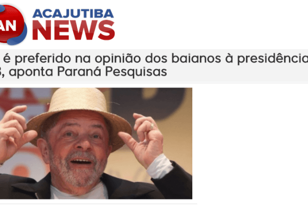 Acajutiba News divulga pesquisa realizada no Estado da Bahia sobre a disputa eleitoral para Presidente do Brasil