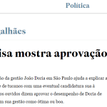 O Estadão divulga pesquisa realizado pela Paraná Pesquisas sobre a popularidade do Prefeito de São Paulo, João Doria