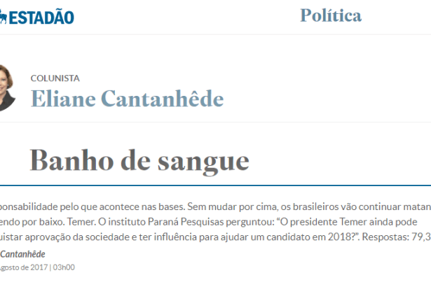 O Estadão – Eliane Cantanhêde cita a Paraná Pesquisas em matéria sobre o Presidente Michel Temer