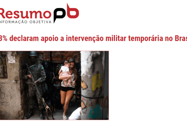 Portal Resumo PB divulga pesquisa nacional realizado pela Paraná Pesquisas sobre uma intervenção militar provisória no Brasil