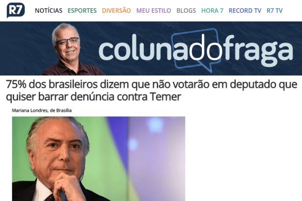 Porta R7 Notícias - Coluna do Fraga divulga pesquisa nacional realizado pela Paraná Pesquisas sobre o Presidente Michel Temer