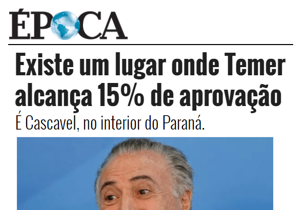 Revista Época - Expresso divulga pesquisa realizado em Cascavel pela Paraná Pesquisas sobre a Popularidade do Presidente Michel Temer