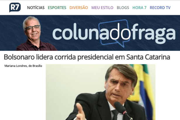 Portal R7 - Coluna do Fraga divulga pesquisa realizada no Estado de Santa Catarina sobre a disputa eleitoral para Presidente do Brasil