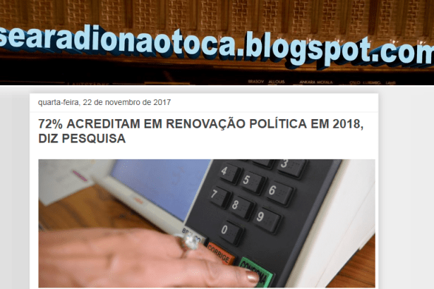 Blog Se a Rádio Não Toca divulga pesquisa realizada pela Paraná Pesquisas sobre uma renovação política no País na eleição de 2018