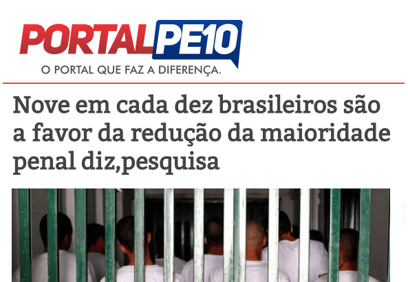 Portal PE 10 divulga pesquisa nacional realizada pela Paraná Pesquisas sobre a redução da maioridade penal