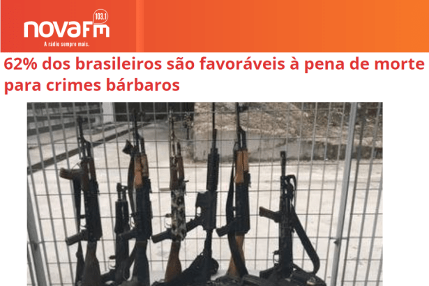 Portal Rádio Nova FM 103 divulga pesquisa nacional realizado pela Paraná Pesquisas sobre à pena de morte para crimes bárbaros