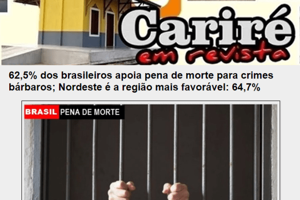 Blog Cariré em Revista divulga pesquisa nacional realizado pela Paraná Pesquisas sobre à pena de morte para crimes bárbaros