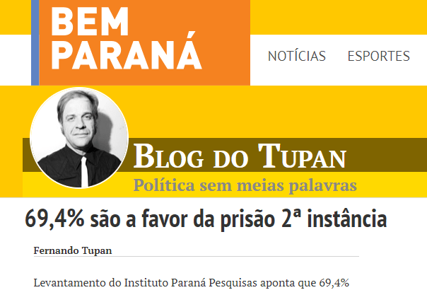 Bem Paraná - Blog Tupan divulga pesquisa nacional realizado pela Paraná Pesquisas sobre o apoio à prisão logo após julgamento em 2ª instância