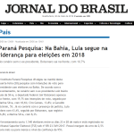 Jornal do Brasil divulga pesquisa realizada no Estado da Bahia sobre a disputa eleitoral para Presidente do Brasil