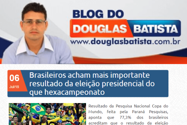 Blog do Douglas Batista divulga pesquisa nacional com a opinião dos Brasileiros sobre a Copa do Mundo e as Eleições desse ano