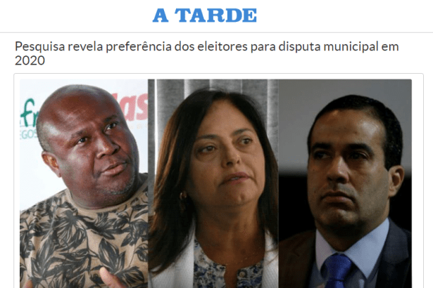 A Tarde Notícias divulga pesquisa realizada no município de Salvador sobre a situação eleitoral para as eleições municipais de 2.020