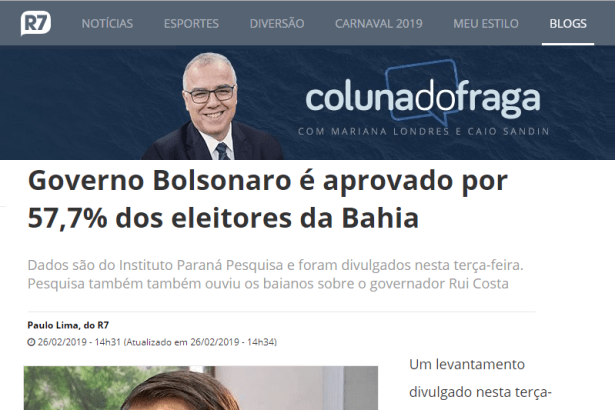 R7.com divulga pesquisa realizado no Estado da Bahia com a avaliação da administração do Presidente Jair Bolsonaro