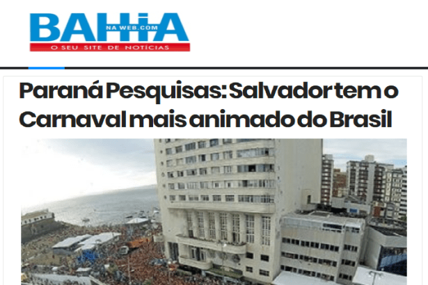 Bahia na Web divulga pesquisa nacional realizado pela Paraná Pesquisas com a percepção dos Brasileiros sobre o Carnaval