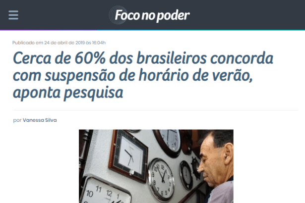Foco no Poder divulga pesquisa nacional realizado pela Paraná Pesquisas sobre o fim do horário de verão