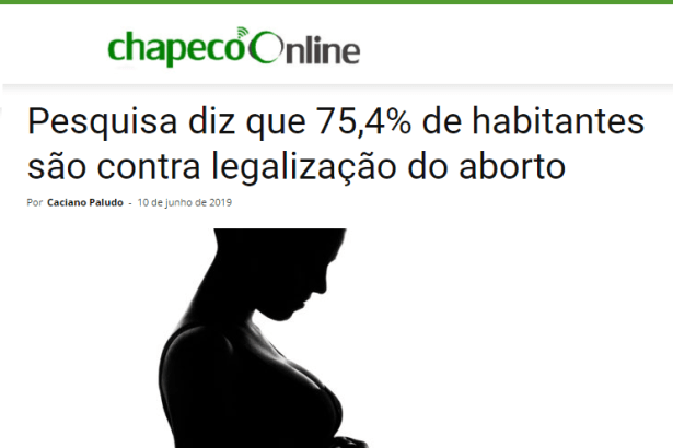 Chapecó Online divulga pesquisa nacional realizado pela Paraná Pesquisas sobre o aborto