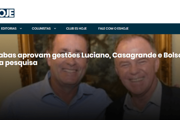 Jornal ES Hoje divulga pesquisa realizada no Município de Vitória sobre a popularidade do Governador Renato Casagrande, Prefeito Luciano Rezende e do Presidente Jair Bolsonaro