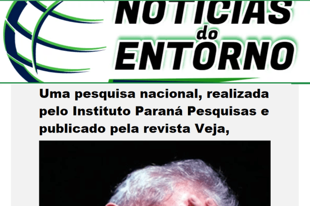 Notícias do Entorno cita pesquisa realizado pela Paraná Pesquisas