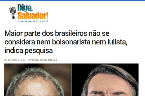 Diga Bahia - Diga Salvador divulga pesquisa realizado pela Paraná Pesquisas