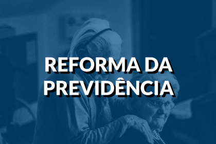 Reforma da Previdência ainda te confunde? Conheça as regras de transição