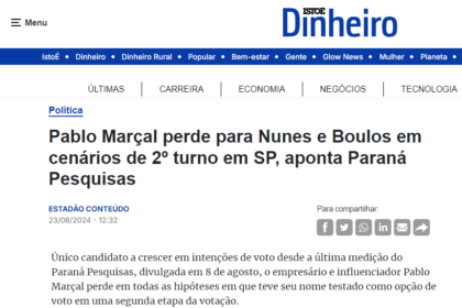 Isto É Dinheiro cita pesquisa realizada pela Paraná Pesquisas em São Paulo.