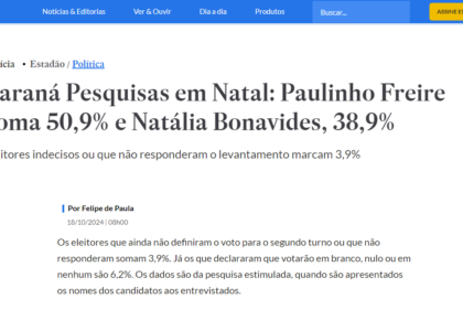 Estadão cita pesquisas realizada pela Paraná Pesquisas em Natal.