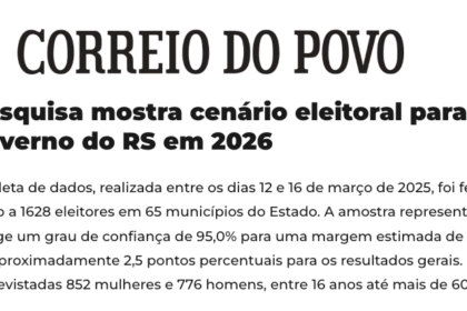 Correio do Povo cita pesquisa realizada pela Paraná Pesquisas no Estado do Rio Grande do Sul.
