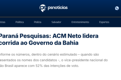 PS Notícias cita pesquisa realizada pela Paraná Pesquisas no Estado da Bahia.