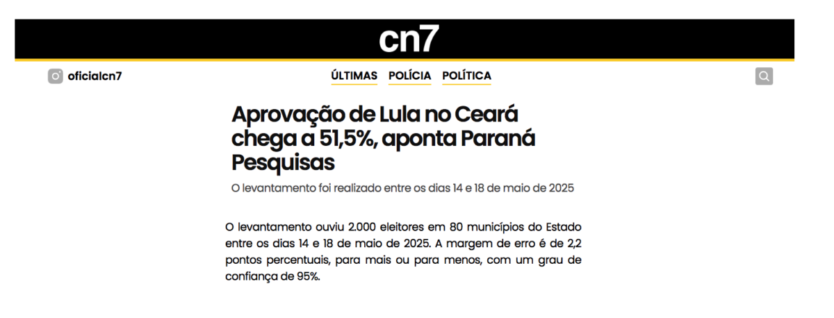 CN7 cita pesquisa realizada pela Paraná Pesquisas no Estado do Ceará. 2 CN7 cita pesquisa realizada pela Paraná Pesquisas no Estado do Ceará.