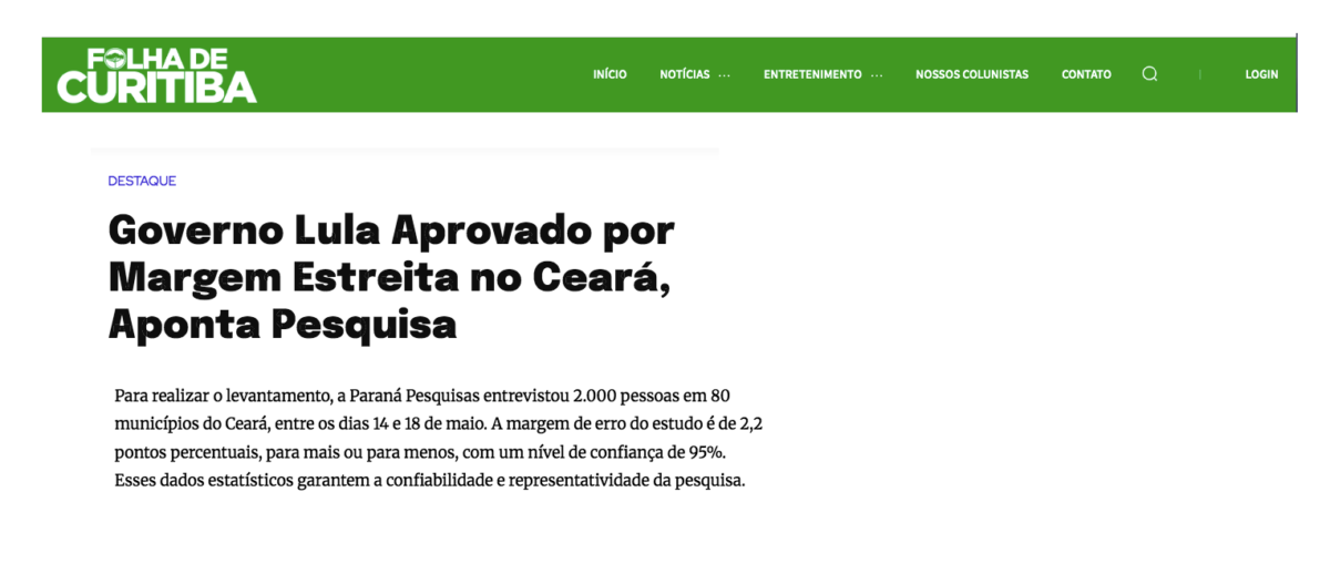 Folha de Curitiba cita pesquisa realizada pela Paraná Pesquisas no Estado do Ceará. 2 Folha de Curitiba cita pesquisa realizada pela Paraná Pesquisas no Estado do Ceará.