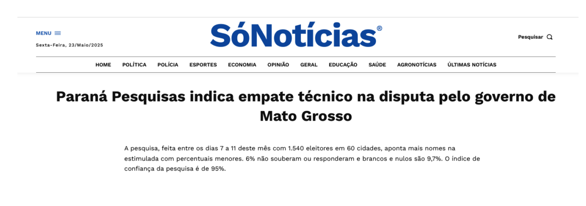 Só Notícias cita pesquisa realizada pela Paraná Pesquisas no Estado de Mato Grosso. 1 Só Notícias cita pesquisa realizada pela Paraná Pesquisas no Estado de Mato Grosso.