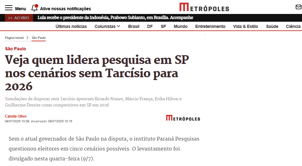 Metrópoles cita pesquisa realizada pela Paraná Pesquisas no Estado de São Paulo. 2 Metrópoles cita pesquisa realizada pela Paraná Pesquisas no Estado de São Paulo.