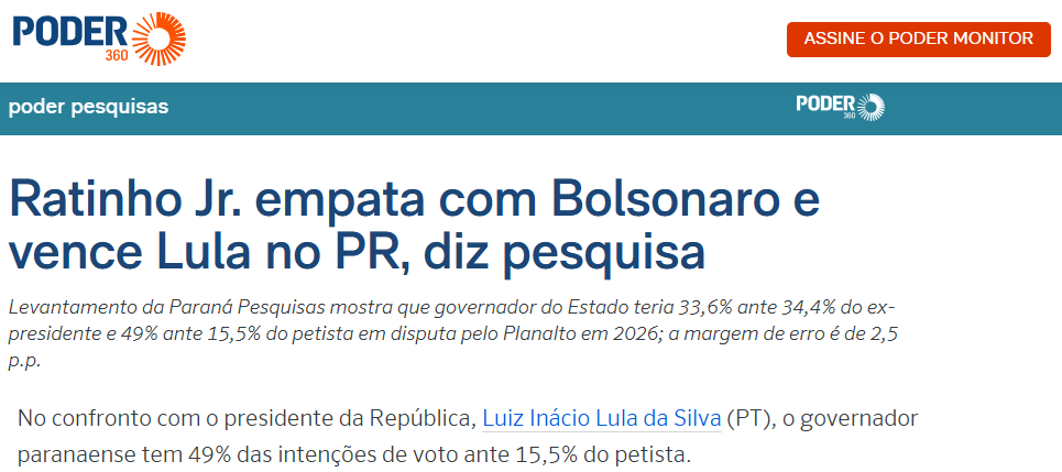 Poder 360 cita pesquisa realizada pela Paraná Pesquisas no Estado do Paraná. 2 Poder 360 cita pesquisa realizada pela Paraná Pesquisas no Estado do Paraná.