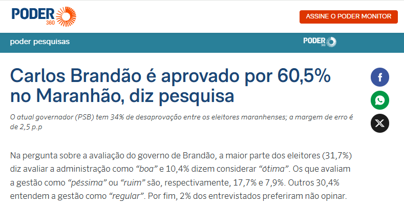 Poder 360 cita pesquisa realizada pela Paraná Pesquisas no Estado do Maranhão. 2 Poder 360 cita pesquisa realizada pela Paraná Pesquisas no Estado do Maranhão.