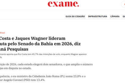 Exame cita pesquisa realizada pela Paraná Pesquisas no Estado da Bahia.