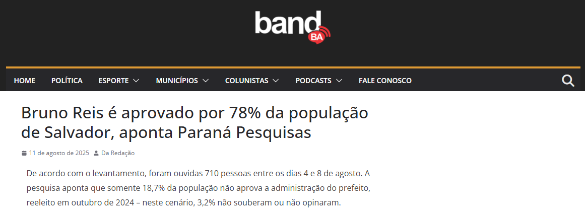 Band BA cita pesquisa realizada pela Paraná Pesquisas no Município de Salvador. 2 Band BA cita pesquisa realizada pela Paraná Pesquisas no Município de Salvador.