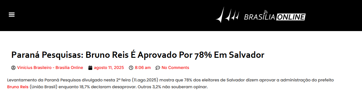 Brasília Online cita pesquisa realizada pela Paraná Pesquisas no Município de Salvador. 2 Brasília Online cita pesquisa realizada pela Paraná Pesquisas no Município de Salvador.