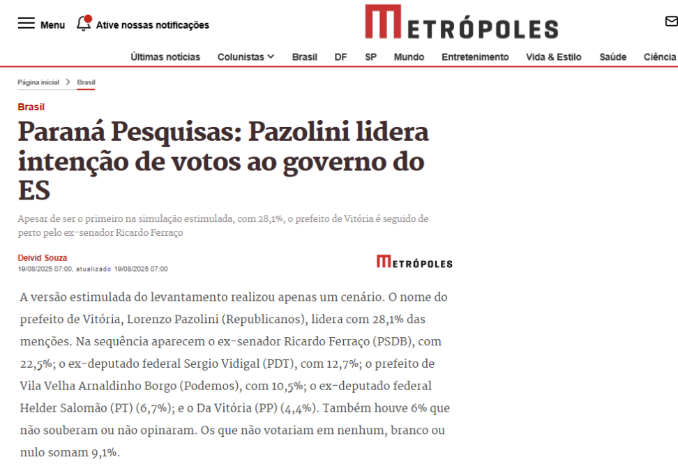 Metrópoles cita pesquisa realizada pela Paraná Pesquisas no Estado do Espírito Santo. 2 Metrópoles cita pesquisa realizada pela Paraná Pesquisas no Estado do Espírito Santo.