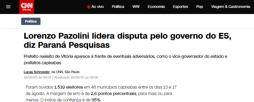 CNN Brasil cita pesquisa realizada pela Paraná Pesquisas no Estado do Espírito Santo. 2 CNN Brasil cita pesquisa realizada pela Paraná Pesquisas no Estado do Espírito Santo.