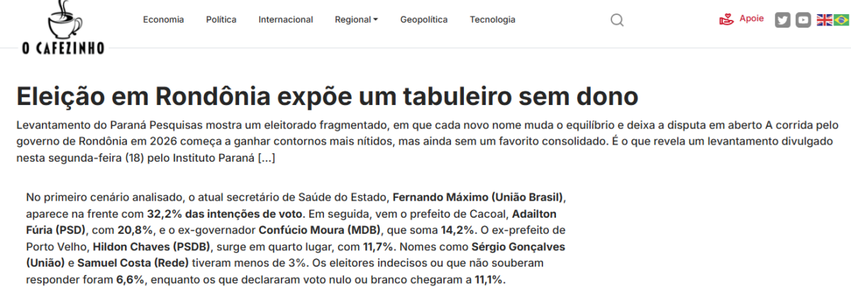O Cafezinho cita pesquisa realizada pela Paraná Pesquisas no Estado de Rondônia. 2 O Cafezinho cita pesquisa realizada pela Paraná Pesquisas no Estado de Rondônia.